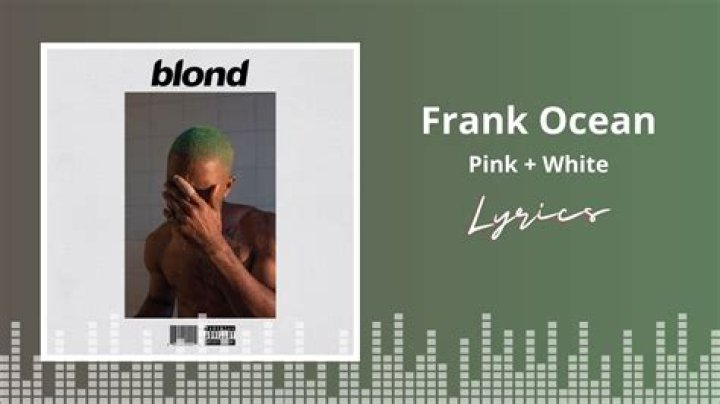 Frank Ocean – Pink + White (Mp3 Download)